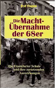 Buchcover: Die Macht-Übernahme der 68er; Die Frankfurter Schule und ihre zersetzenden Auswirkungen